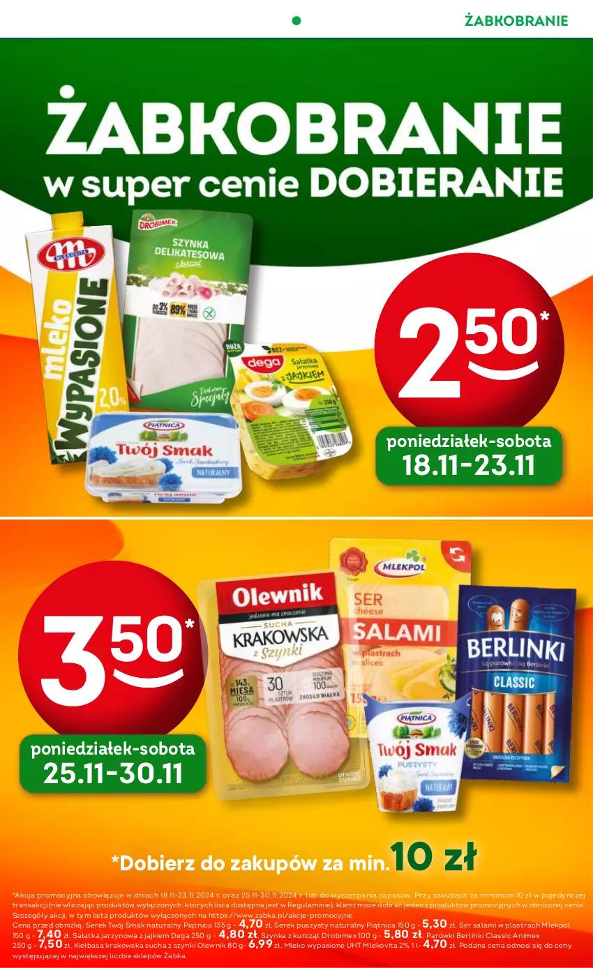 Gazetka promocyjna Żabka - ważna 20.11 do 03.12.2024 - strona 10 - produkty: Berlinki, Dega, Drobimex, Kiełbasa, Kiełbasa krakowska, Mleko, Mlekovita, Olewnik, Parówki, Piątnica, Salami, Sałat, Sałatka, Ser, Ser salami, Serek, Serek puszysty, Szynka, Tran, Twój Smak