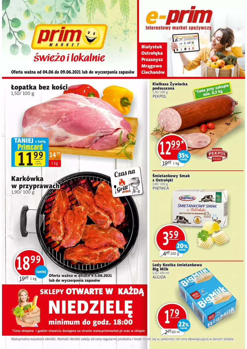 Gazetka promocyjna Prim Market - Gazetka - ważna 04.06 do 09.06.2021 - strona 1 - produkty: Big Milk, Kiełbasa, Lody, Miks tłuszczowy, Piątnica, Sok
