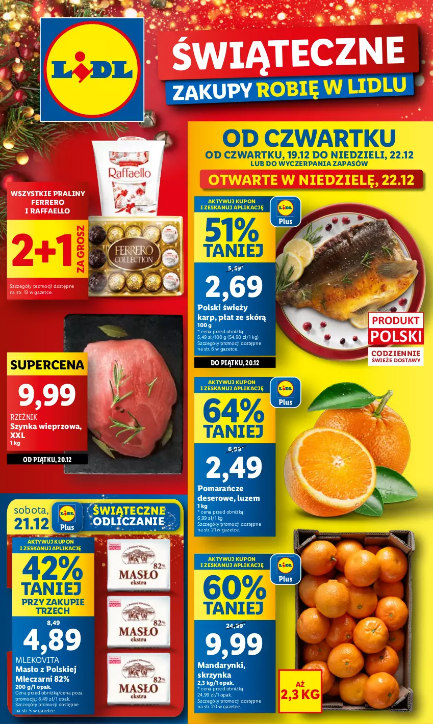 Gazetka promocyjna Lidl - GAZETKA - ważna 19.12 do 22.12.2024 - strona 1 - produkty: Deser, Fa, Ferrero, Karp, Mandarynki, Masło, Mleko, Mlekovita, Pomarańcze, Praliny, Raffaello, Ser, Sok, Szynka, Szynka wieprzowa