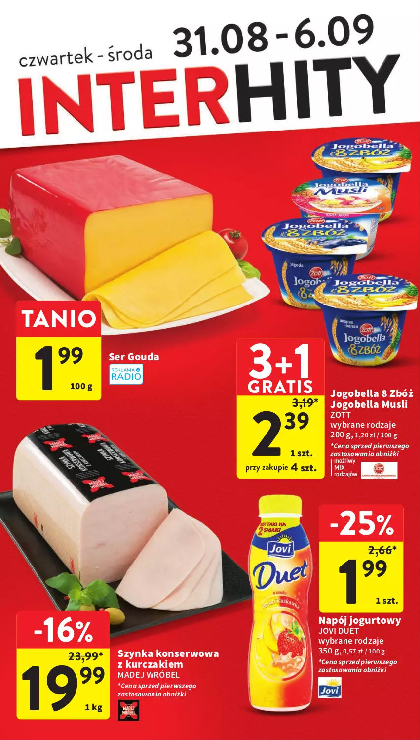 Gazetka promocyjna Intermarche - Gazetka Intermarche - ważna 31.08 do 06.09.2023 - strona 4 - produkty: Bell, Bella, Gouda, Gra, Jogobella, Jogurt, Kurczak, Madej Wróbel, Mus, Napój, Napój jogurtowy, Ser, Szynka, Szynka konserwowa, Zott