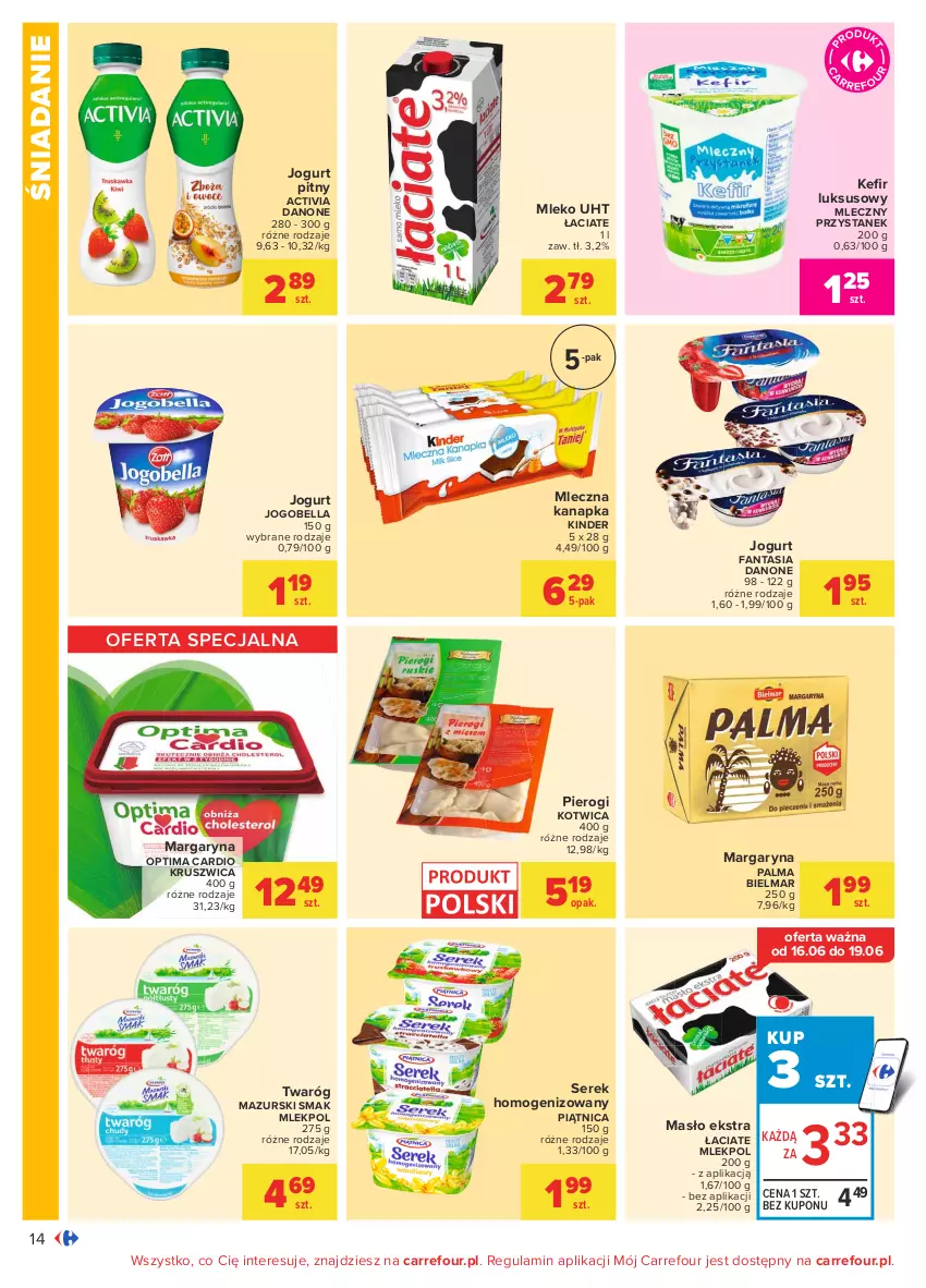 Gazetka promocyjna Carrefour - Gazetka Carrefour - ważna 14.06 do 27.06.2021 - strona 14 - produkty: Activia, Bell, Bella, Danone, Fa, Fanta, Jogobella, Jogurt, Jogurt pitny, Kinder, Margaryna, Masło, Mleczna kanapka, Mleko, Optima, Optima Cardio, Palma, Piątnica, Pierogi, Ser, Serek, Serek homogenizowany, Twaróg