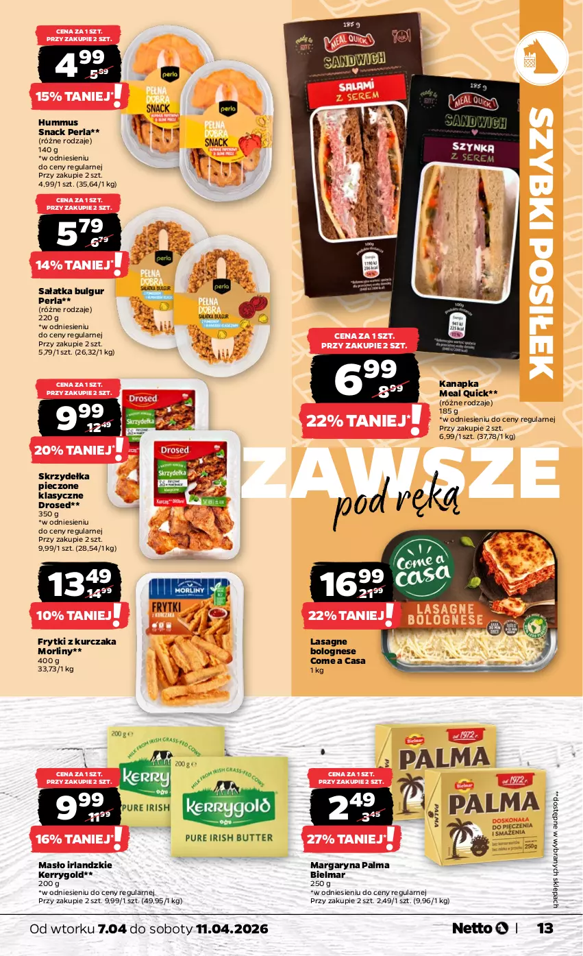 Gazetka promocyjna Netto - Od Wtorku - ważna 07.04 do 11.04.2026 - strona 13 - produkty: Bulgur, Frytki, Hummus, Kurczak, Lasagne, Lasagne bolognese, LG, Margaryna, Masło, Morliny, Mus, Palma, Piec, Sałat, Sałatka, Skrzydełka pieczone