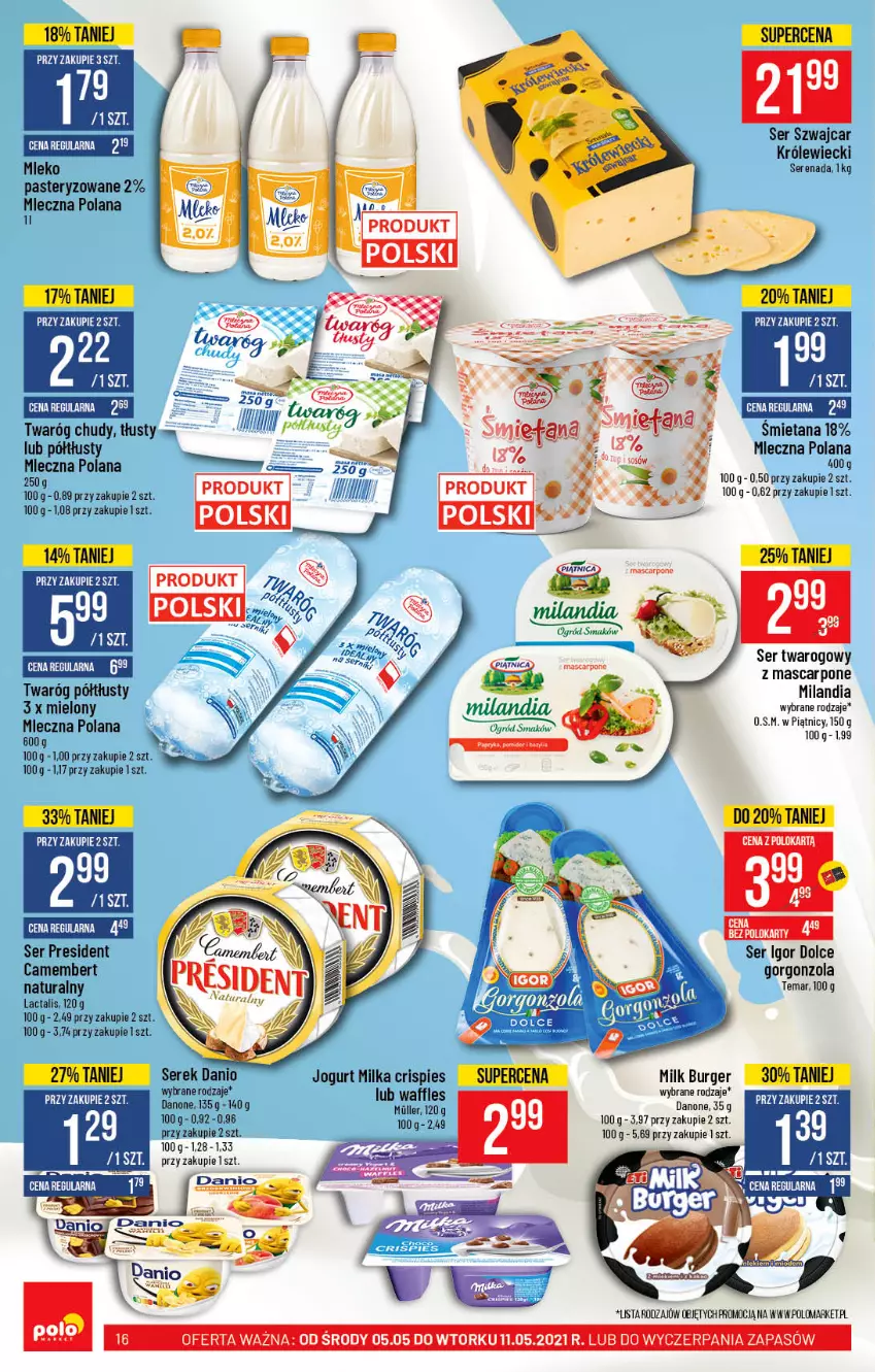 Gazetka promocyjna PoloMarket - Gazetka promocyjna  r - ważna 05.05 do 11.05.2021 - strona 16 - produkty: Burger, Camembert, Danio, Danone, Gorgonzola, Jogurt, LANA, Mascarpone, Milka, Mop, Por, Ser, Ser twarogowy, Serek, Twaróg, Twaróg półtłusty