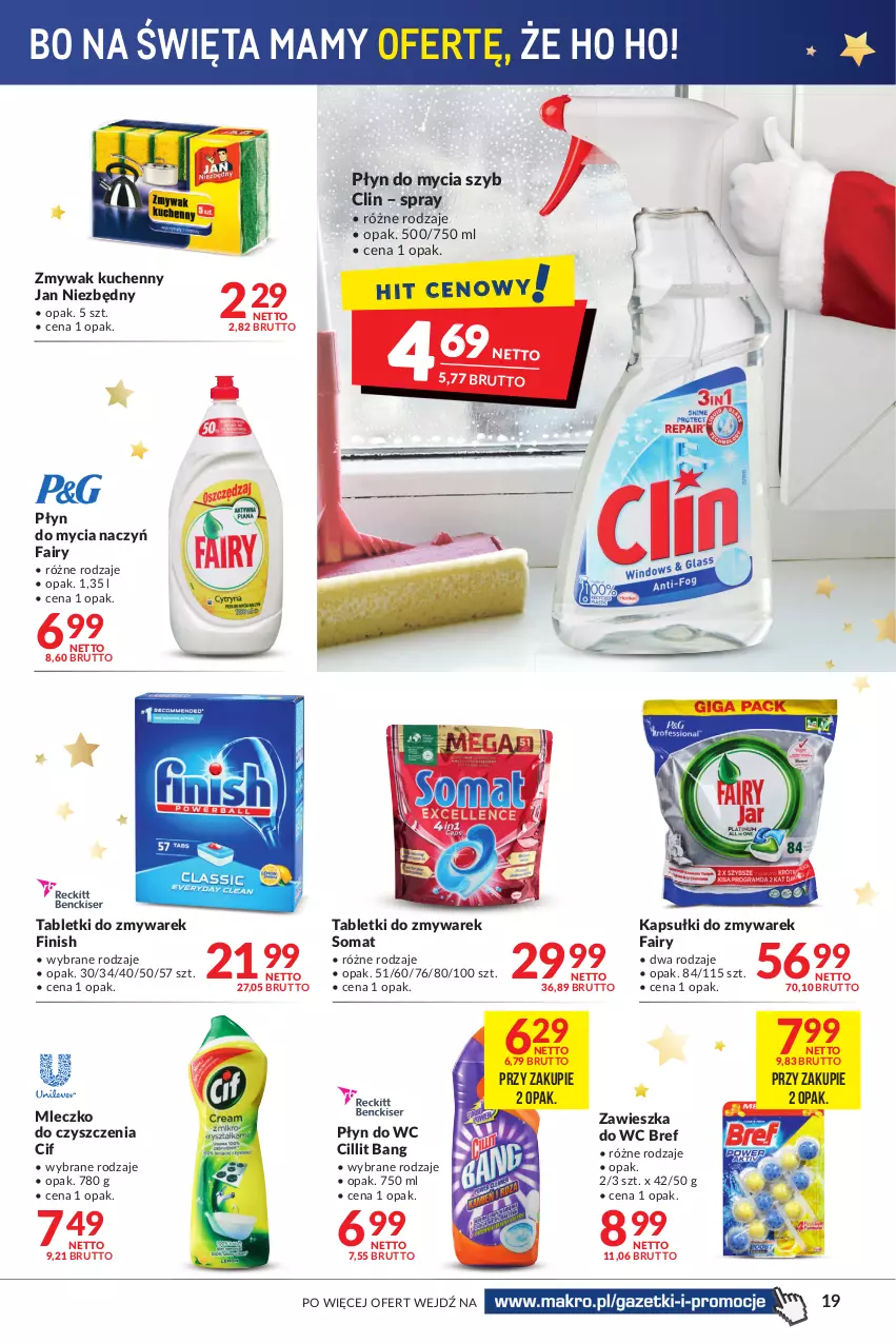 Gazetka promocyjna Makro - [Oferta promocyjna] Artykuły spożywcze i przemysłowe - ważna 30.11 do 13.12.2021 - strona 19 - produkty: Bref, Cif, Cillit Bang, Clin, Do mycia naczyń, Fa, Fairy, Finish, Jan Niezbędny, Mleczko, Płyn do mycia, Płyn do mycia naczyń, Płyn do wc, Somat, Tablet, Zawieszka do wc