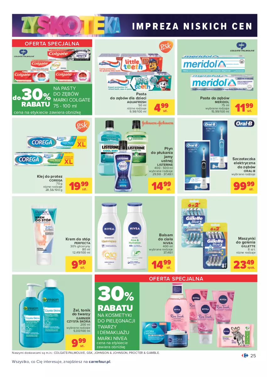 Gazetka promocyjna Carrefour - Gazetka Carrefour Zyskoteka - ważna 12.10 do 17.10.2021 - strona 25 - produkty: Aquafresh, Balsam do ciała, Colgate, Corega, Dzieci, Garnier, Gillette, Klej, Kosmetyki do pielęgnacji, Krem do stóp, LG, Listerine, Makijaż, Nivea, Palmolive, Pasta do zębów, Perfecta, Płyn do płukania, Płyn do płukania jamy ustnej, Szczoteczka, Tonik, Tonik do twarzy