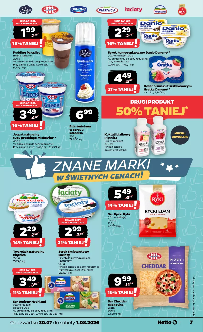 Gazetka promocyjna Netto - Od Czwartku - ważna 30.07 do 01.08.2026 - strona 7 - produkty: Cheddar, Danio, Danone, Deser, Gra, Hochland, Jogurt, Jogurt naturalny, Mleko, Mlekovita, Piątnica, Pudding, Ser, Ser topiony, Serek, Serek homogenizowany, Top