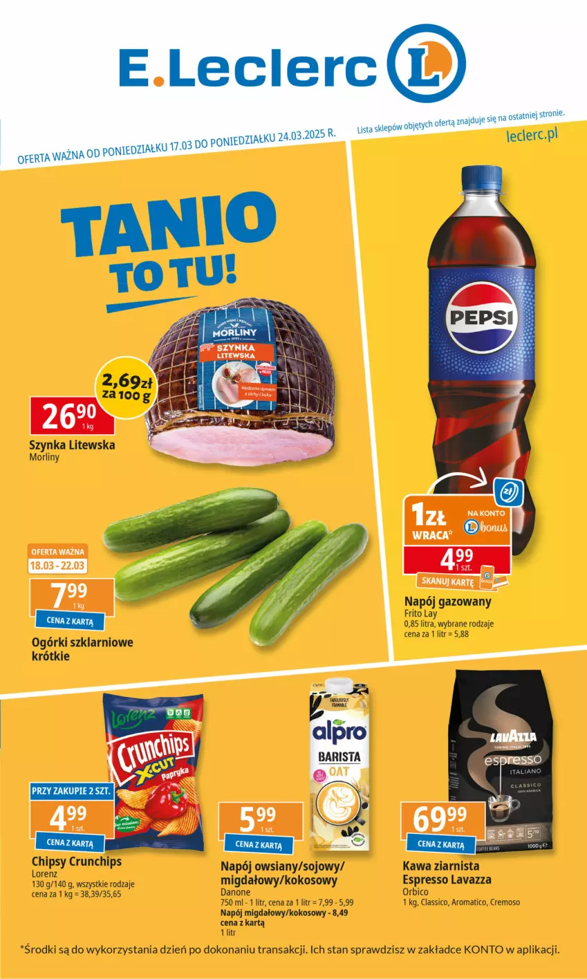 Gazetka promocyjna E Leclerc - ważna 17.03 do 24.03.2025 - strona 1 - produkty: BIC, Chipsy, Crunchips, Danone, Kawa, Kawa ziarnista, Kokos, Lavazza, Lorenz, Morliny, Napój, Napój gazowany, Szynka, Tran