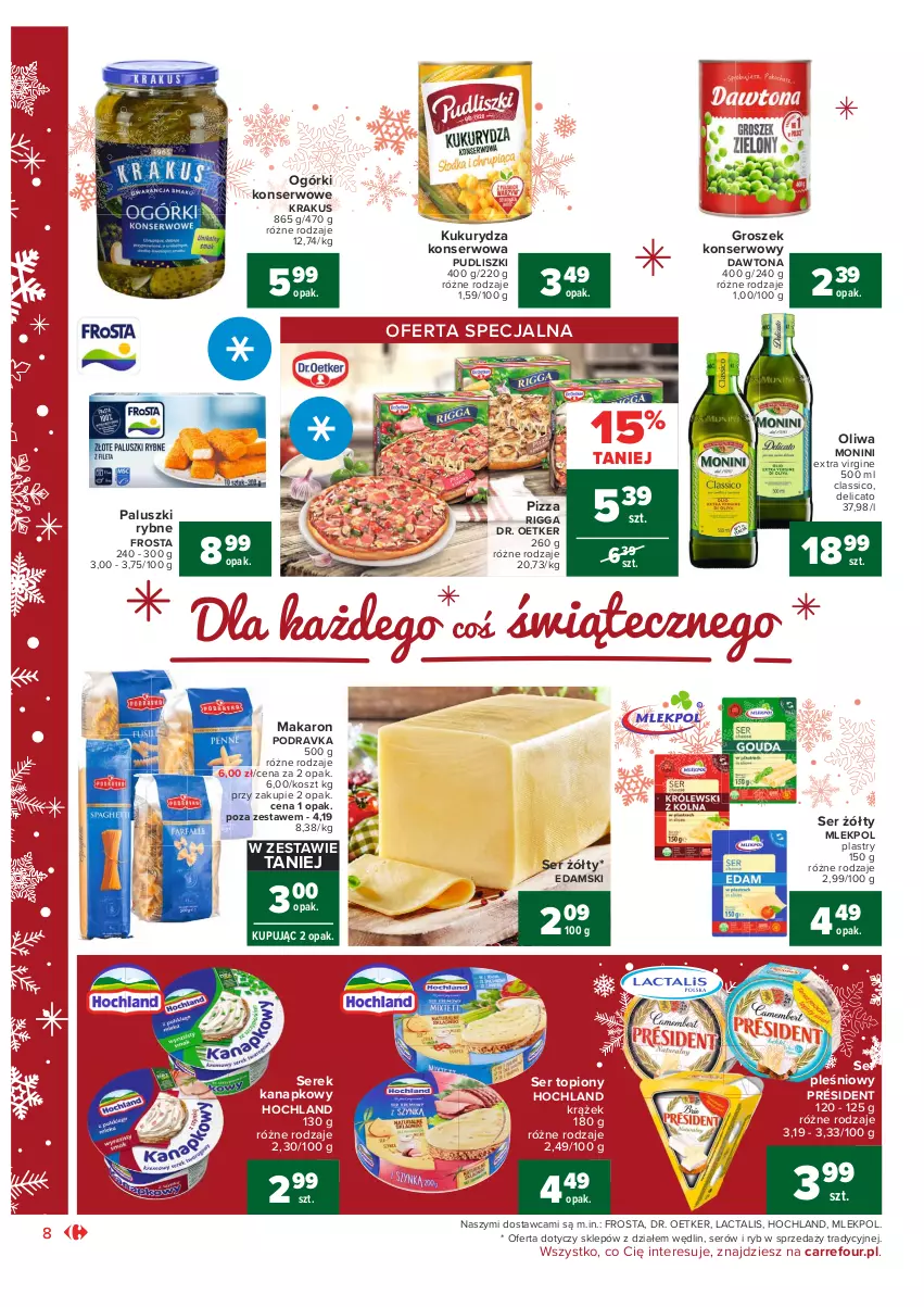 Gazetka promocyjna Carrefour - Gazetka Market - ważna 07.12 do 12.12.2021 - strona 8 - produkty: Dawtona, Dr. Oetker, Edam, Frosta, Gin, Groszek, Hochland, Kosz, Krakus, Kukurydza, Kukurydza konserwowa, Makaron, Monini, Ogórki konserwowe, Paluszki rybne, Pizza, Podravka, Président, Pudliszki, Ser, Ser pleśniowy, Ser topiony, Serek, Serek kanapkowy, Top