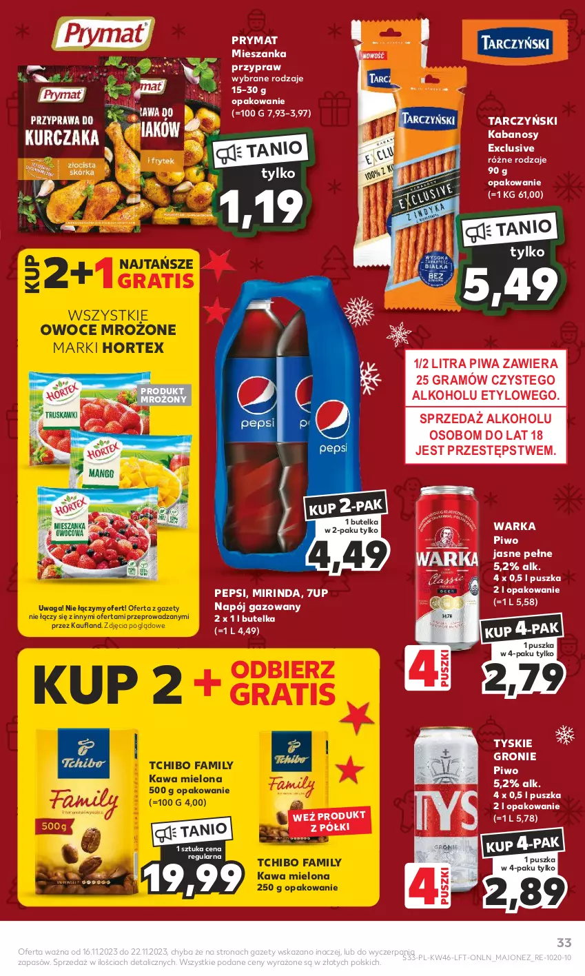 Gazetka promocyjna Kaufland - Gazetka tygodnia - ważna 16.11 do 22.11.2023 - strona 33 - produkty: 7up, Fa, Gra, Hortex, Kabanos, Kawa, Kawa mielona, Majonez, Mirinda, Napój, Napój gazowany, Owoce, Pepsi, Piwa, Piwo, Piwo jasne, Prymat, Tarczyński, Tchibo, Tchibo Family, Tyskie, Waga, Warka