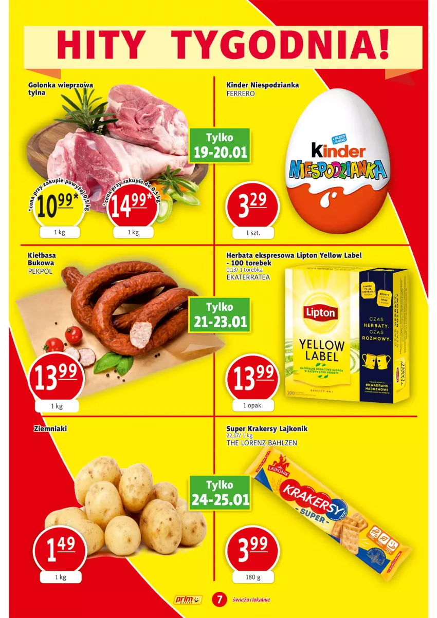 Gazetka promocyjna Prim Market - ważna 19.01 do 25.01.2023 - strona 7 - produkty: Ferrero, Golonka wieprzowa, Herbata, Kiełbasa, Kinder, Krakersy, Lajkonik, Lipton, Lorenz, Pekpol, Torebka, Ziemniaki