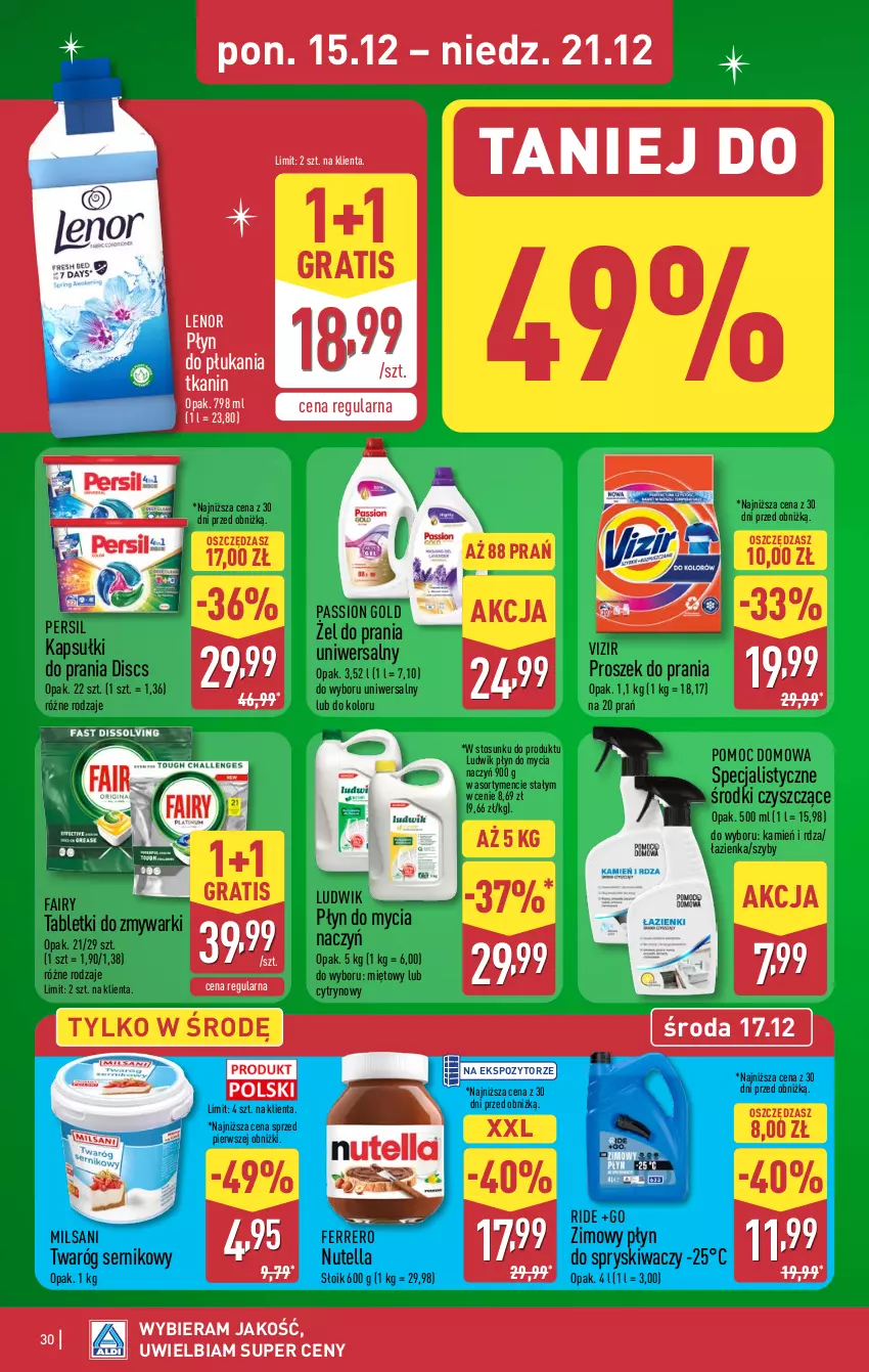 Gazetka promocyjna Aldi - Pełna oferta - ważna 15.12 do 21.12.2025 - strona 30 - produkty: Do mycia naczyń, Fa, Fairy, Ferrero, Gra, Kapsułki do prania, Lenor, Ludwik, Nutella, Persil, Płyn do mycia, Płyn do mycia naczyń, Płyn do płukania, Płyn do spryskiwaczy, Proszek do prania, Ser, Tablet, Tabletki do zmywarki, Twaróg, Vizir, Zmywarki