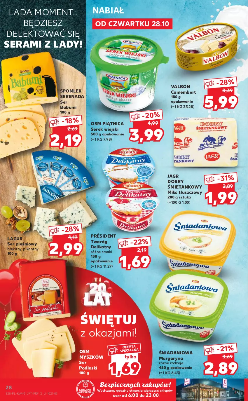 Gazetka promocyjna Kaufland - OFERTA TYGODNIA - ważna 28.10 do 03.11.2021 - strona 28 - produkty: Camembert, Danio, Jagr, Lazur, Margaryna, Miks tłuszczowy, Mysz, Piątnica, Piec, Podlaski, Président, Ser, Ser pleśniowy, Serek, Serek wiejski, Tera, Twaróg, Twaróg delikatny