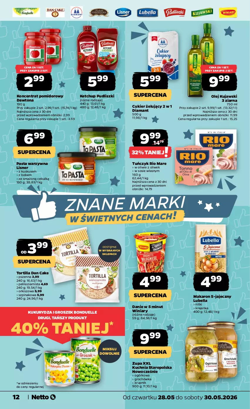 Gazetka promocyjna Netto - Od Czwartku - ważna 28.05 do 30.05.2026 - strona 12 - produkty: Bell, Bella, Bonduelle, Cukier, Dan Cake, Dawtona, Diamant, Groch, Groszek, Ketchup, Koncentrat pomidorowy, Krupnik, Kuchnia, Kuchnia Staropolska, Kujawski, Kukurydza, Kuskus, Lisner, Lubella, Makaron, Olej, Pasta warzywna, Pudliszki, Rio Mare, Sos, Szpinak, Tortilla, Tuńczyk, Winiary, Zupa