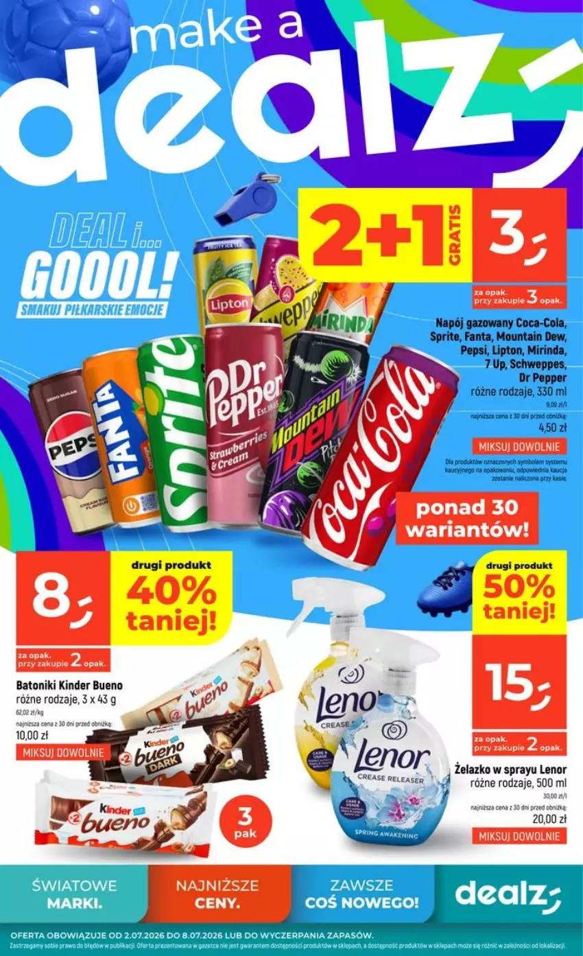 Gazetka promocyjna Dealz - NOWA GAZETKA - ważna 02.07 do 08.07.2026 - strona 1 - produkty: Baton, Coca-Cola, Fa, Fanta, Kinder, Kinder Bueno, Lenor, Lipton, Mirinda, Napój, Napój gazowany, Pepsi, Schweppes, Sprite, Tonik