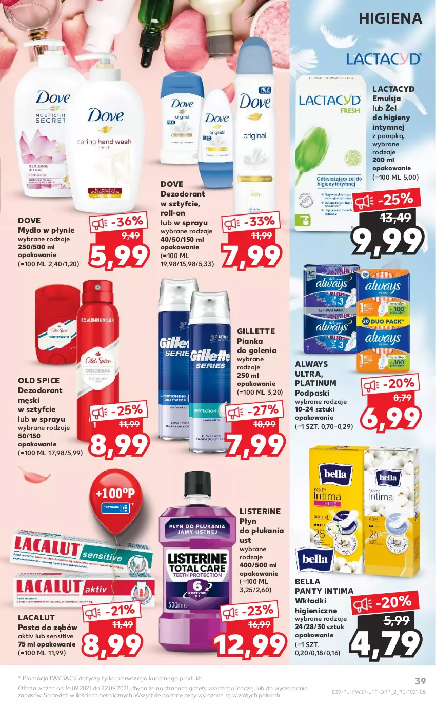 Gazetka promocyjna Kaufland - OFERTA TYGODNIA - ważna 16.09 do 22.09.2021 - strona 39 - produkty: Always, Always Ultra, Bell, Bella, Dezodorant, Dove, Emulsja, Gillette, Lacalut, Lactacyd, Listerine, Mydło, Mydło w płynie, Old Spice, Pasta do zębów, Pianka do golenia, Płyn do płukania, Podpaski, Wkładki