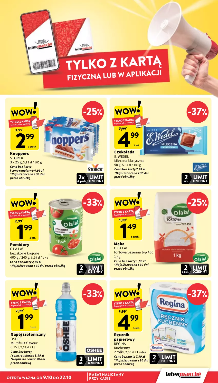 Gazetka promocyjna Intermarche - Gazetka promocyjna - ważna 16.10 do 22.10.2025 - strona 9 - produkty: Czekolada, E. Wedel, Gin, Knoppers, Mąka, Napój, Napój izotoniczny, Oshee, Papier, Pomidory, Ręcznik, Rolki