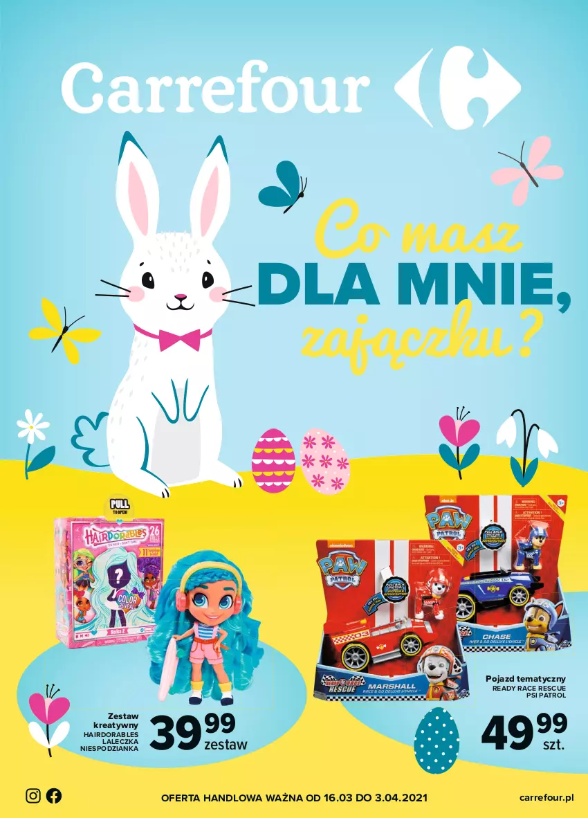 Gazetka promocyjna Carrefour - Gazetka Co masz dla mnie, zajączku? - ważna 15.03 do 03.04.2021 - strona 1 - produkty: Pojazd, Psi Patrol