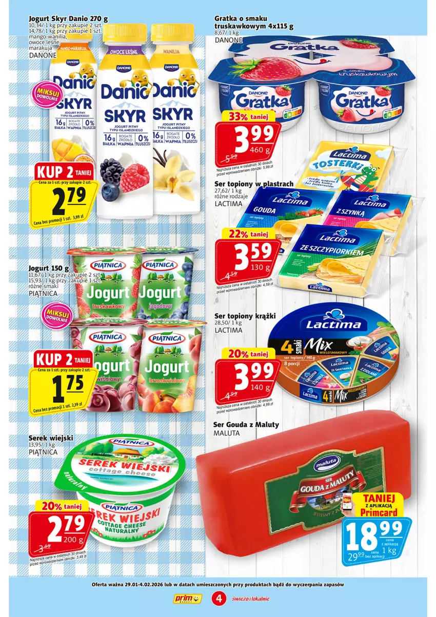 Gazetka promocyjna Prim Market - ważna 29.01 do 04.02.2026 - strona 4 - produkty: Danio, Danone, Gouda, Gra, Isla, Jogurt, Jogurt pitny, Mango, Piątnica, Ser, Ser topiony, Serek, Serek wiejski, Top