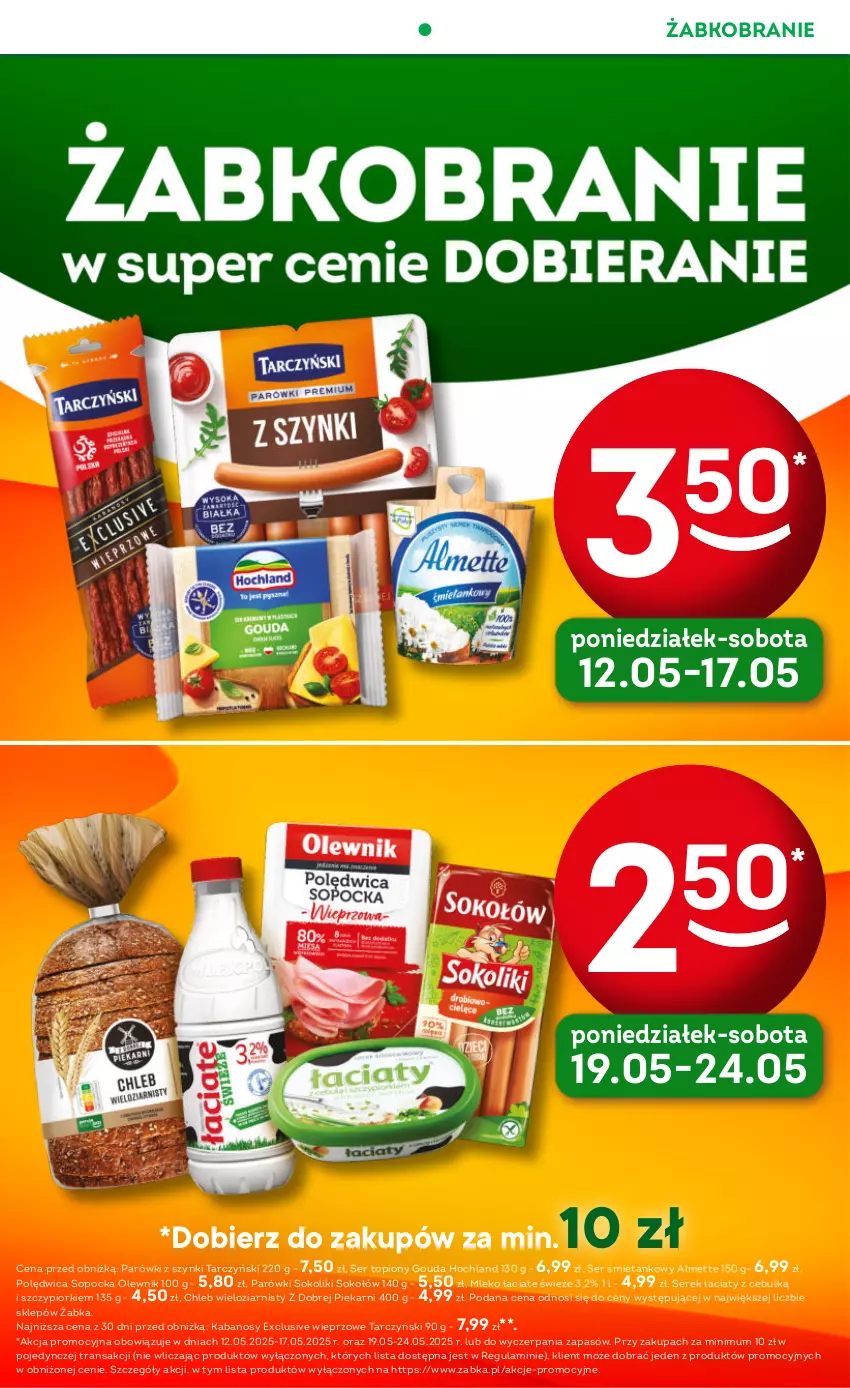 Gazetka promocyjna Żabka - ważna 07.05 do 20.05.2025 - strona 52 - produkty: Almette, Chleb, Chleb wieloziarnisty, Gouda, Hochland, Kabanos, Mleko, Olewnik, Parówki, Parówki sokoliki, Parówki z szynki, Polędwica, Ser, Ser topiony, Serek, Sok, Sokołów, Tarczyński, Top, Tran
