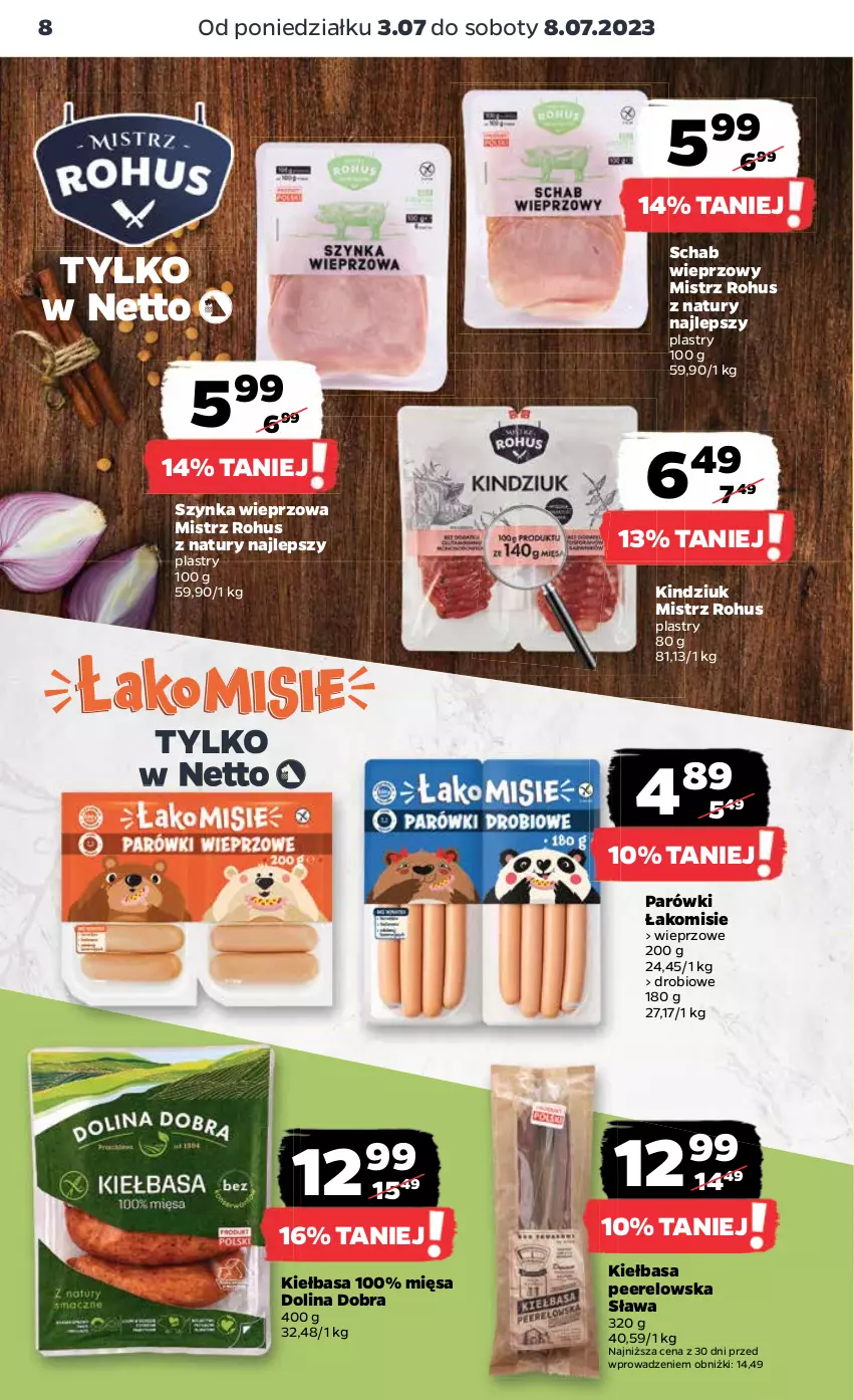 Gazetka promocyjna Netto - Artykuły spożywcze - ważna 03.07 do 08.07.2023 - strona 8 - produkty: Kiełbasa, Kindziuk, Parówki, Schab wieprzowy, Szynka, Szynka wieprzowa