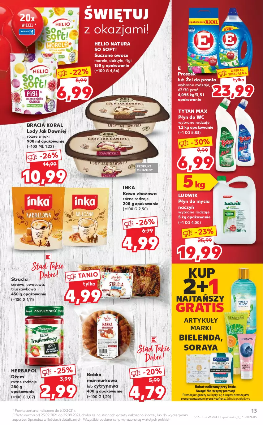 Gazetka promocyjna Kaufland - OFERTA TYGODNIA - ważna 23.09 do 29.09.2021 - strona 13 - produkty: Babka, Bielenda, Daktyle, Do mycia naczyń, Dżem, Figi, Gra, Helio, Herbapol, Inka, Kawa, Kawa zbożowa, Lody, Ludwik, Olma, Owoce, Płyn do mycia, Płyn do mycia naczyń, Płyn do wc, Ser, Strucla, Tytan, Waga