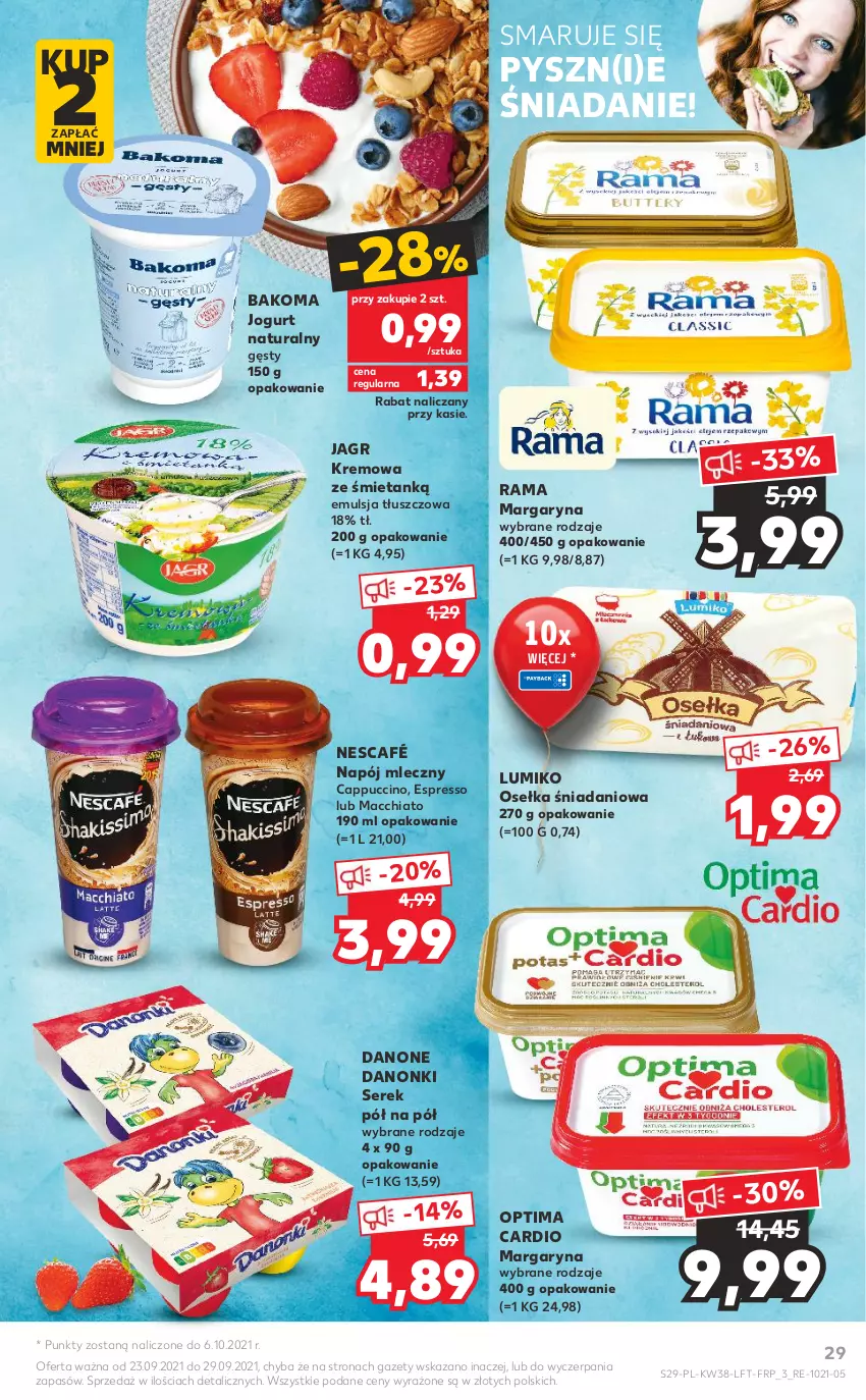 Gazetka promocyjna Kaufland - OFERTA TYGODNIA - ważna 23.09 do 29.09.2021 - strona 29 - produkty: Bakoma, Cappuccino, Chia, Danio, Danone, Danonki, Emulsja, Jagr, Jogurt, Jogurt naturalny, Kremowa ze śmietanką, Margaryna, Napój, Napój mleczny, Nescafé, Optima, Optima Cardio, Rama, Ser, Serek