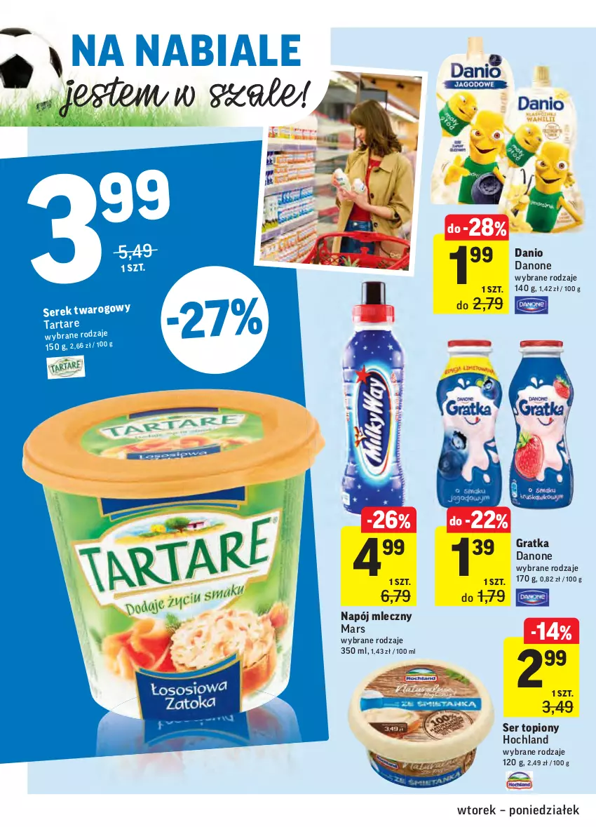 Gazetka promocyjna Intermarche - ważna 08.06 do 13.06.2021 - strona 26 - produkty: Danio, Danone, Gra, Hochland, Mars, Napój, Napój mleczny, Ser, Ser topiony, Serek, Szal, Tarta, Tartare, Top