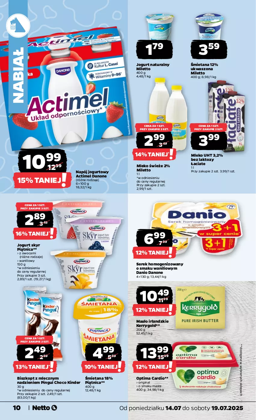 Gazetka promocyjna Netto - Od Poniedziałku - ważna 14.07 do 19.07.2025 - strona 10 - produkty: Actimel, Danio, Danone, Gin, Jogurt, Jogurt naturalny, Kinder, Masło, Mleko, Napój, Napój jogurtowy, Optima, Optima Cardio, Piątnica, Ser, Serek, Serek homogenizowany