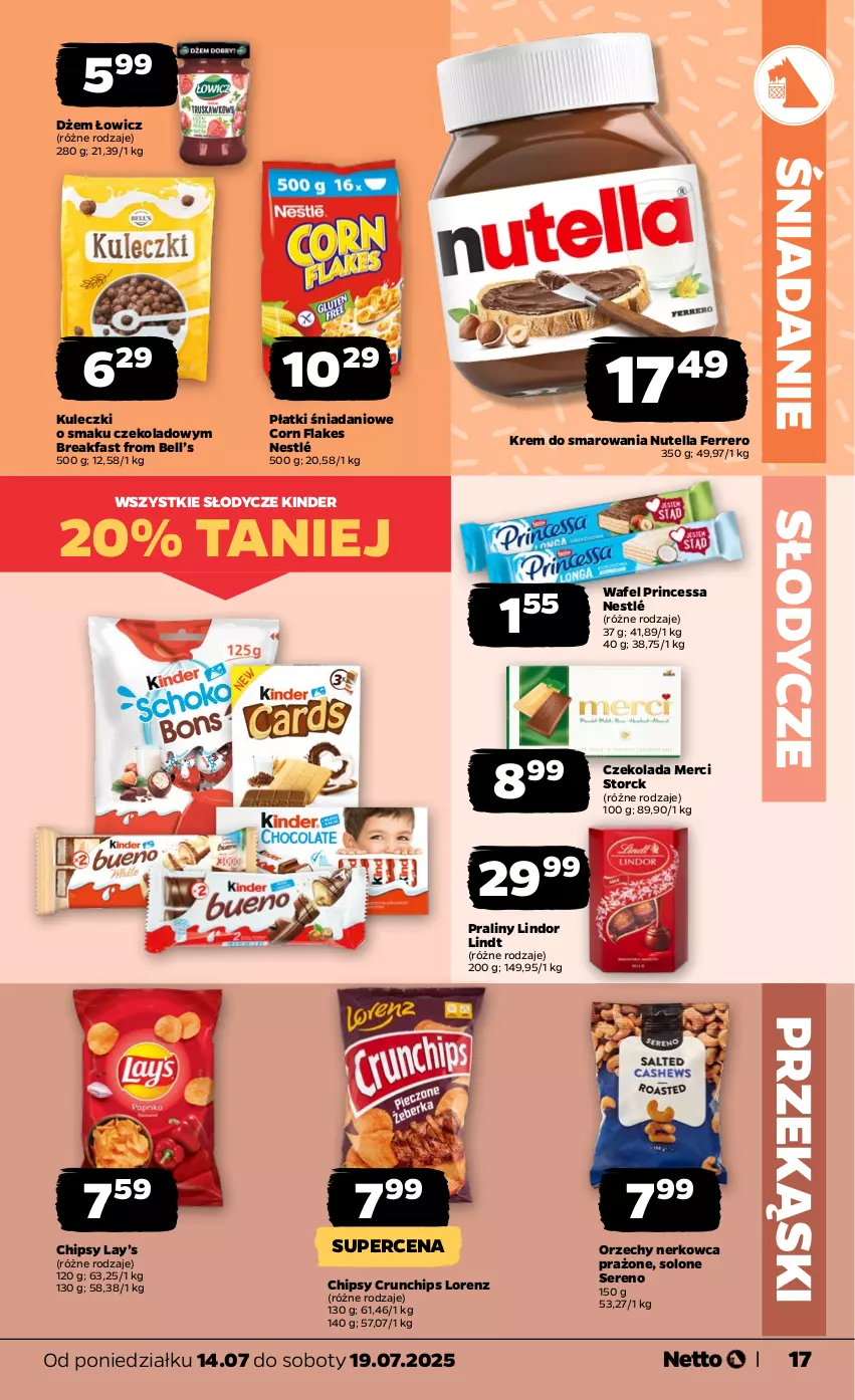 Gazetka promocyjna Netto - Od Poniedziałku - ważna 14.07 do 19.07.2025 - strona 17 - produkty: Bell, Chipsy, Corn flakes, Crunchips, Czekolada, Danio, Dżem, Fa, Ferrero, Kinder, Lay’s, Lindor, Lindt, Lorenz, Merci, Nestlé, Nutella, Praliny, Princessa, Ser