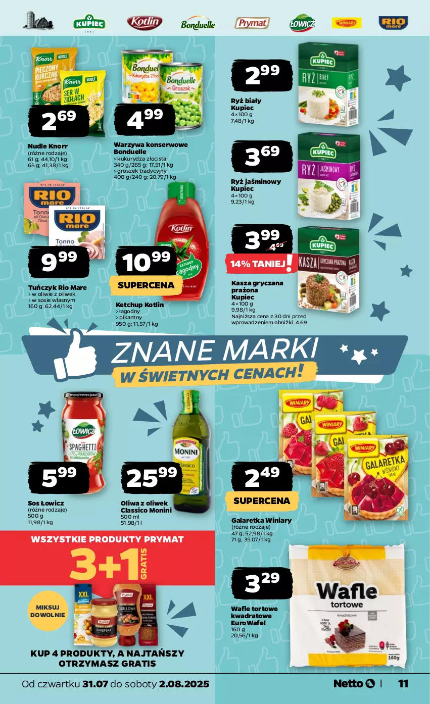 Gazetka promocyjna Netto - Od Czwartku - ważna 31.07 do 02.08.2025 - strona 11 - produkty: Bonduelle, Gala, Galaretka, Gra, Groszek, Gry, Kasza, Kasza gryczana, Ketchup, Knorr, Kotlin, Kukurydza, Kupiec, Monini, Oliwa, Oliwa z oliwek, Piec, Prymat, Rio Mare, Ryż, Ryż biały, Ser, Sos, Tuńczyk, Wafle, Wafle tortowe, Warzywa, Warzywa konserwowe, Winiary