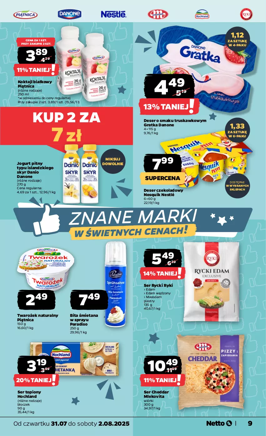 Gazetka promocyjna Netto - Od Czwartku - ważna 31.07 do 02.08.2025 - strona 9 - produkty: Cheddar, Danio, Danone, Deser, Edam, Gra, Hochland, Isla, Jogurt, Jogurt pitny, Maasdam, Mleko, Mlekovita, Nesquik, Nestlé, Piątnica, Ser, Ser topiony, Top