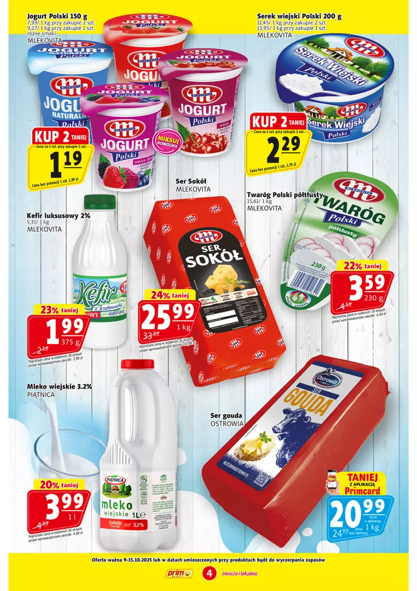 Gazetka promocyjna Prim Market - ważna 09.10 do 15.10.2025 - strona 4 - produkty: Gouda, Jogurt, Kefir, Mleko, Mlekovita, Piątnica, Ser, Serek, Serek wiejski, Sok, Sokół, Twaróg