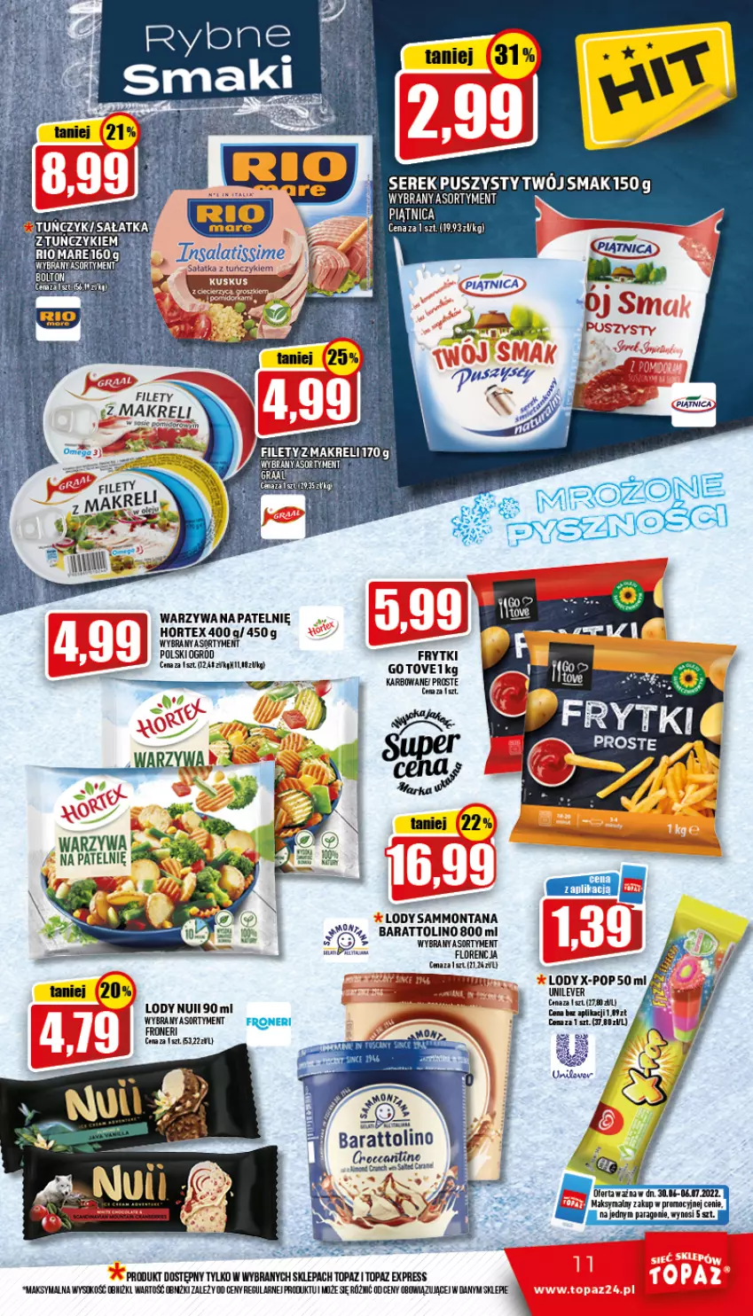 Gazetka promocyjna Topaz - Gazetka - ważna 30.06 do 06.07.2022 - strona 11 - produkty: Frytki, Gry, Hortex, Lody, Ogród, Ser, Serek, Sok, Sos, Top, Tuńczyk, Twój Smak, Warzywa