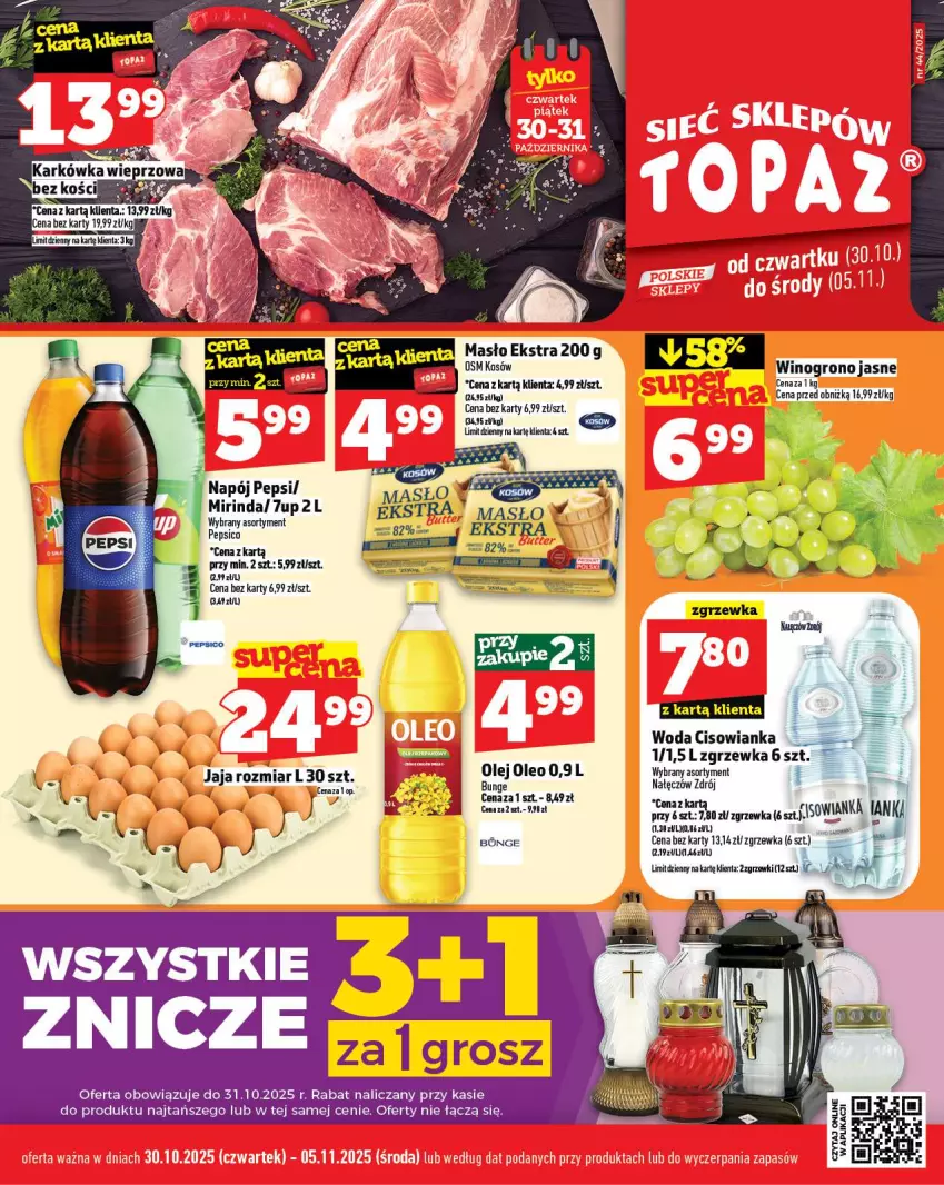 Gazetka promocyjna Topaz - Gazetka - ważna 30.10 do 05.11.2025 - strona 1 - produkty: 7up, Cisowianka, Jaja, Karkówka wieprzowa, Masło, Mirinda, Napój, Olej, Oleo, Pepsi, Wino, Woda, Znicz