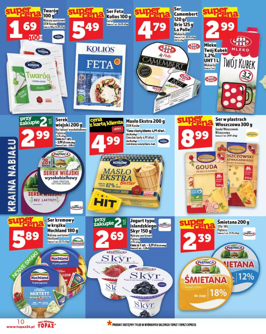 Gazetka promocyjna Topaz - Gazetka - ważna 30.10 do 05.11.2025 - strona 10 - produkty: Brie, Camembert, Feta, Hochland, Isla, Jogurt, Kubek, Masło, Mleko, Mlekovita, Piątnica, Ser, Serek, Serek wiejski, Sok, Top, Twaróg, Vita C