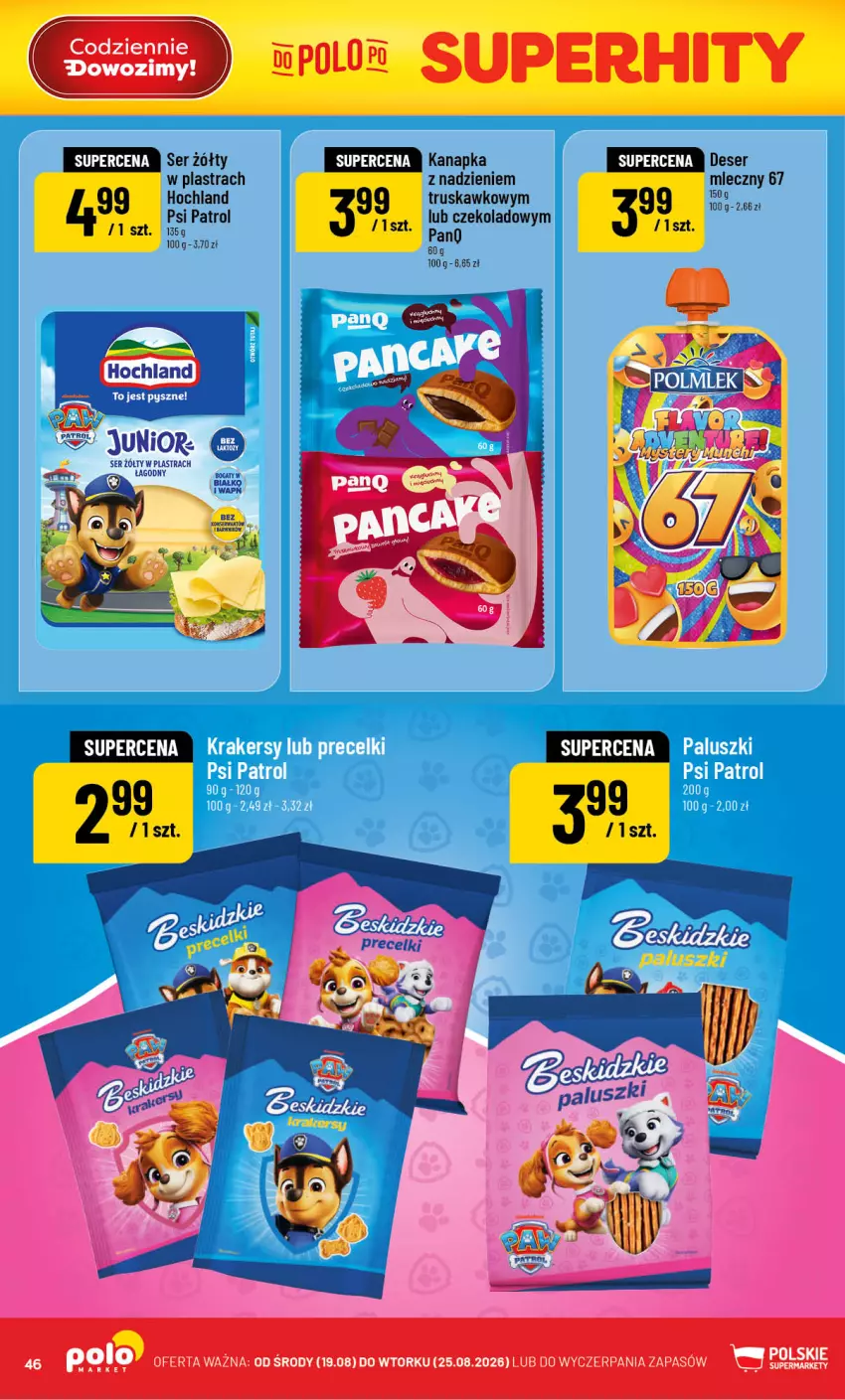 Gazetka promocyjna PoloMarket - Gazetka POLOmarket - ważna 19.08 do 25.08.2026 - strona 46 - produkty: Deser, Deser mleczny, Hochland, Psi Patrol, Ser