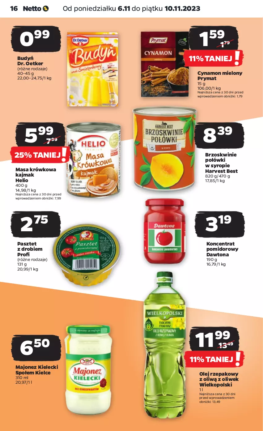 Gazetka promocyjna Netto - Artykuły spożywcze - ważna 06.11 do 10.11.2023 - strona 16 - produkty: Brzoskwinie, Budyń, Dawtona, Dr. Oetker, Helio, Koncentrat pomidorowy, Majonez, Masa krówkowa, Olej, Olej rzepakowy, Pasztet, Prymat, Syrop