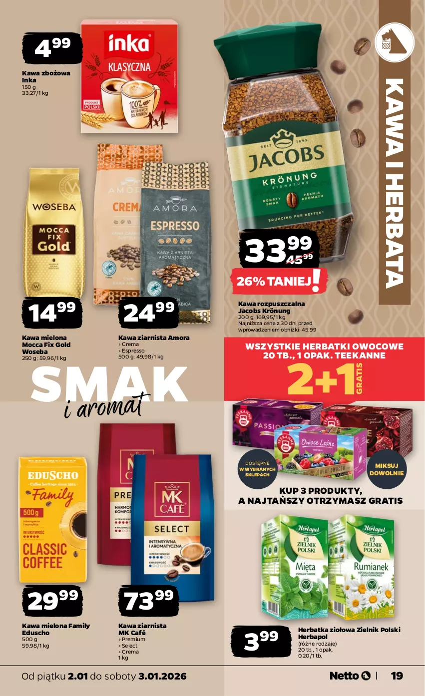 Gazetka promocyjna Netto - Od Piątku - ważna 02.01 do 03.01.2026 - strona 19 - produkty: Fa, Gra, Herbapol, Herbata, Inka, Jacobs, Jacobs Krönung, Kawa, Kawa mielona, Kawa rozpuszczalna, Kawa zbożowa, Kawa ziarnista, Mocca Fix Gold, Teekanne, Woseba