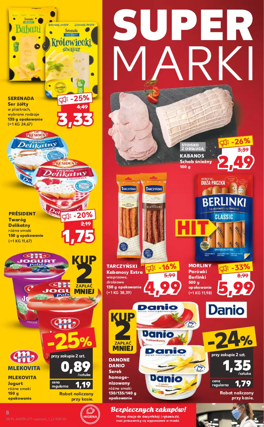 Gazetka promocyjna Kaufland - OFERTA TYGODNIA - ważna 30.09 do 06.10.2021 - strona 8 - produkty: Berlinki, Danio, Danone, Jogurt, Kabanos, Mleko, Mlekovita, Morliny, Parówki, Piec, Président, Ser, Serek, Serek homogenizowany, Tarczyński, Twaróg, Twaróg delikatny