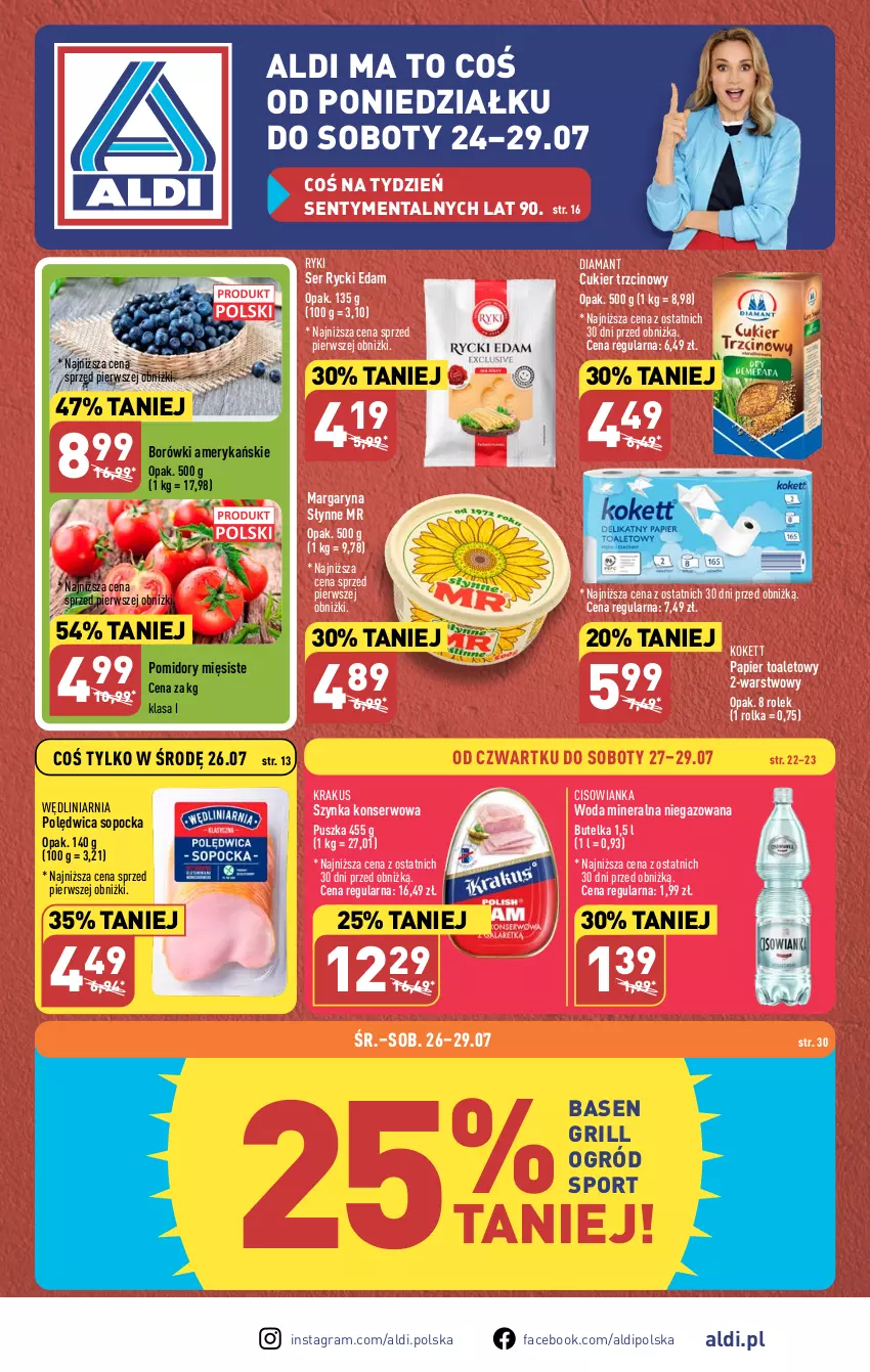 Gazetka promocyjna Aldi - Pełna oferta - ważna 24.07 do 29.07.2023 - strona 1 - produkty: Cisowianka, Cukier, Cukier trzcinowy, Diamant, Edam, Fa, Gra, Grill, Krakus, Margaryna, Ogród, Papier, Papier toaletowy, Polędwica, Pomidory, Por, Rycki Edam, Ser, Słynne, Sport, Szynka, Szynka konserwowa, Woda, Woda mineralna