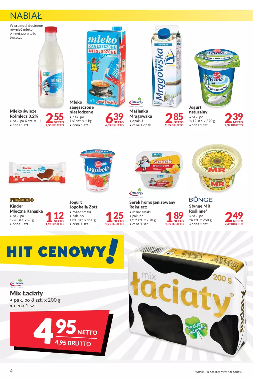 Gazetka promocyjna Makro - [Oferta promocyjna] Artykuły spożywcze i przemysłowe - ważna 22.02 do 07.03.2022 - strona 4 - produkty: Bell, Bella, Jogobella, Jogurt, Jogurt naturalny, Kinder, Maślanka, Mleczna kanapka, Mleko, Mleko zagęszczone, Rolmlecz, Ser, Serek, Serek homogenizowany, Słynne, Słynne MR Roślinne, Zott