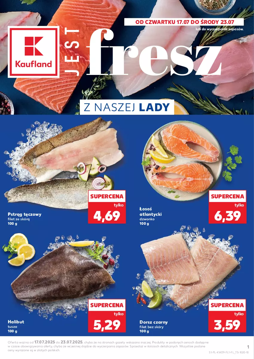 Gazetka promocyjna Kaufland - Kaufland - ważna 17.07 do 23.07.2025 - strona 1 - produkty: Dorsz, Halibut, Pstrąg, Pstrąg tęczowy, Tusz