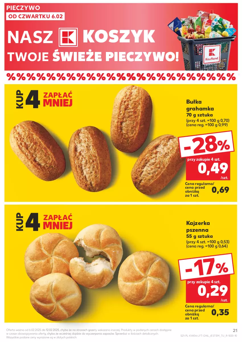 Gazetka promocyjna Kaufland - Gazetka tygodnia - ważna 06.02 do 12.02.2025 - strona 21 - produkty: Bułka, Bułka grahamka, Gra, Kajzerka, Kajzerka pszenna, Kosz, Piec, Pieczywo