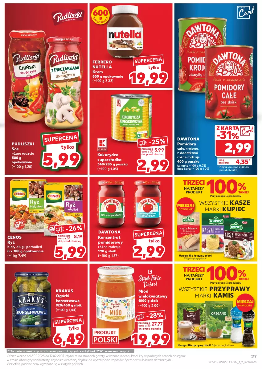 Gazetka promocyjna Kaufland - Gazetka tygodnia - ważna 06.02 do 12.02.2025 - strona 27 - produkty: Cenos, Dawtona, Ferrero, Kamis, Koncentrat pomidorowy, Krakus, Kukurydza, Kupiec, Miód, Nutella, Ogórki konserwowe, Piec, Pomidory, Przyprawy, Pudliszki, Ryż, Ryż biały, Ser, Sos, Waga