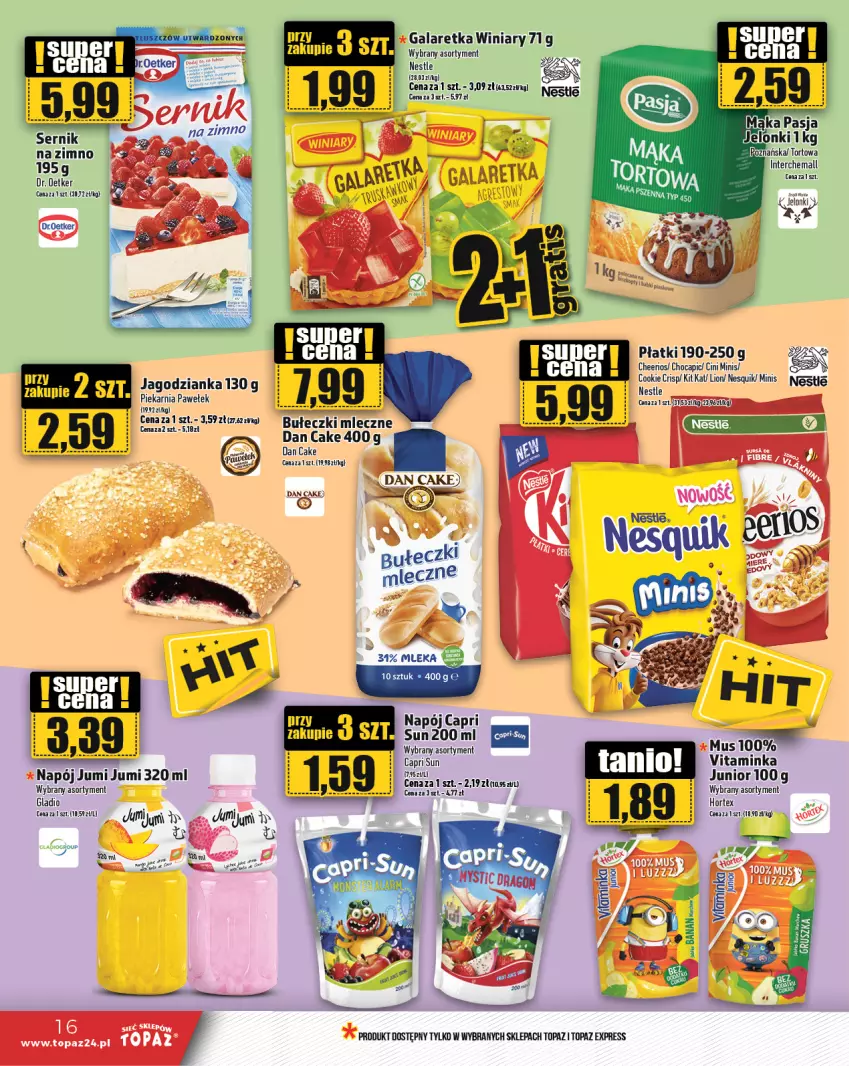 Gazetka promocyjna Topaz - Gazetka - ważna 13.06 do 19.06.2024 - strona 16 - produkty: Bułeczki, Bułeczki mleczne, Cheerios, Cini Minis, Dan Cake, Gala, Galaretka, Hortex, Inka, Jagodzianka, Kit Kat, Lion, Mus, Napój, Nesquik, Top, Winiary