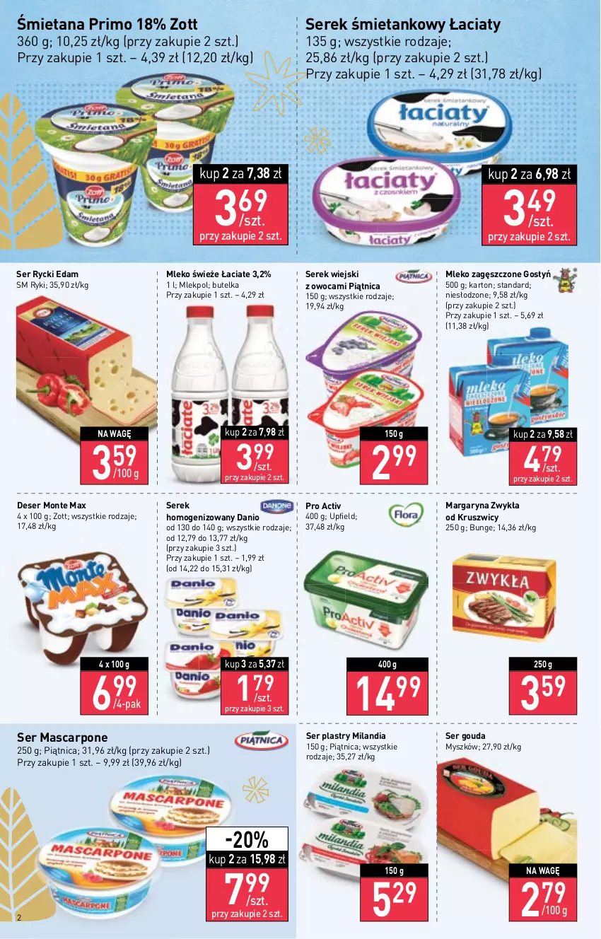 Gazetka promocyjna Stokrotka - Supermarket - ważna 22.12 do 28.12.2022 - strona 2 - produkty: Danio, Deser, Edam, Gouda, Margaryna, Mascarpone, Mleko, Mleko zagęszczone, Monte, Mysz, Piątnica, Rycki Edam, Ser, Serek, Serek homogenizowany, Serek wiejski, Zott