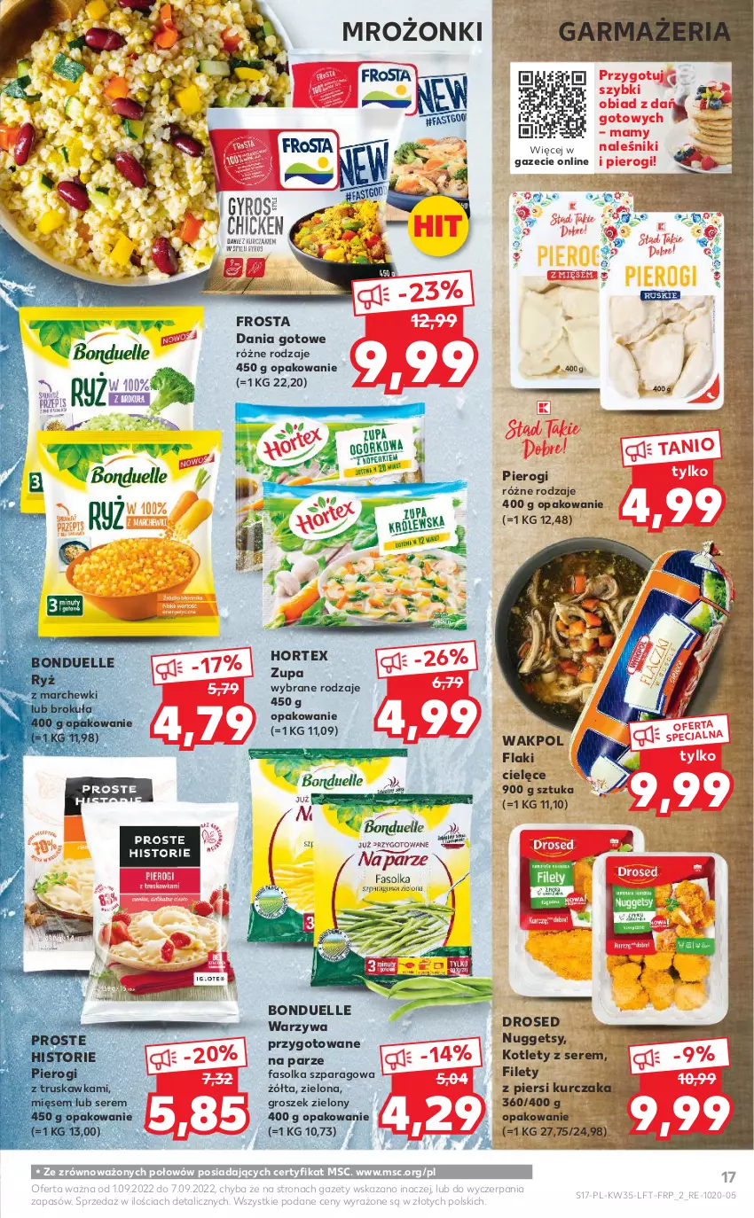 Gazetka promocyjna Kaufland - OFERTA TYGODNIA - ważna 01.09 do 07.09.2022 - strona 17 - produkty: Bonduelle, Dania gotowe, Fa, Flaki, Frosta, Groszek, Hortex, Kotlet, Kurczak, Naleśniki, Pierogi, Ryż, Ser, Warzywa, Zupa