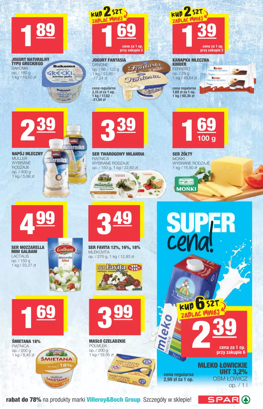 Gazetka promocyjna Spar - Spar - ważna 04.08 do 10.08.2021 - strona 3 - produkty: Bakoma, Danone, Fa, Fanta, Favita, Ferrero, Galbani, Jogurt, Jogurt naturalny, Kinder, Masło, Mleko, Mlekovita, Mozzarella, Napój, Napój mleczny, Piątnica, POLMLEK, Ser, Ser twarogowy