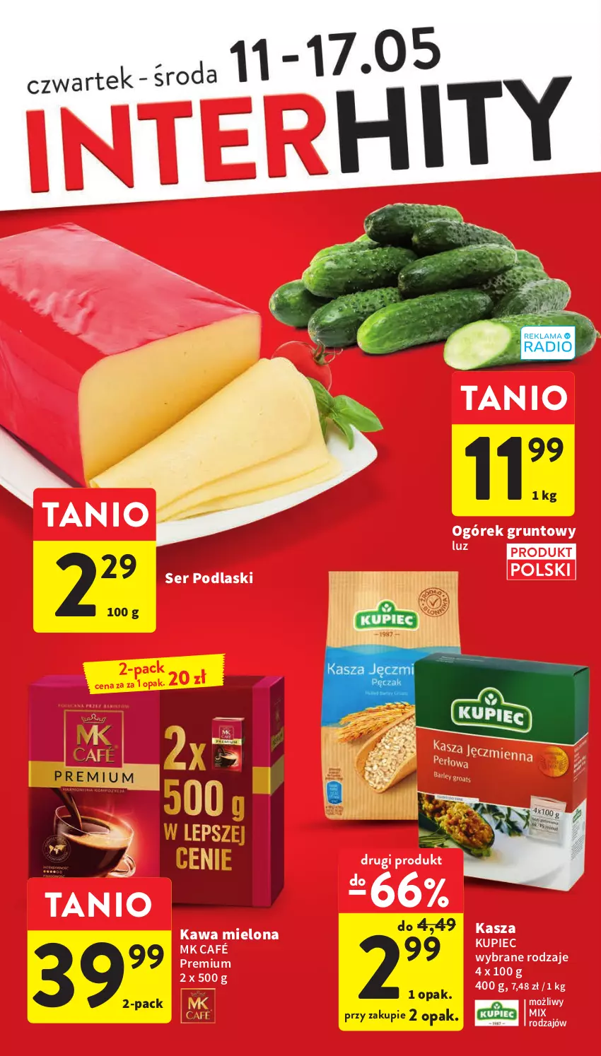 Gazetka promocyjna Intermarche - Gazetka Intermarche - ważna 11.05 do 17.05.2023 - strona 2 - produkty: Grunt, Kasza, Kawa, Kawa mielona, Kupiec, Ogórek, Piec, Podlaski, Ser