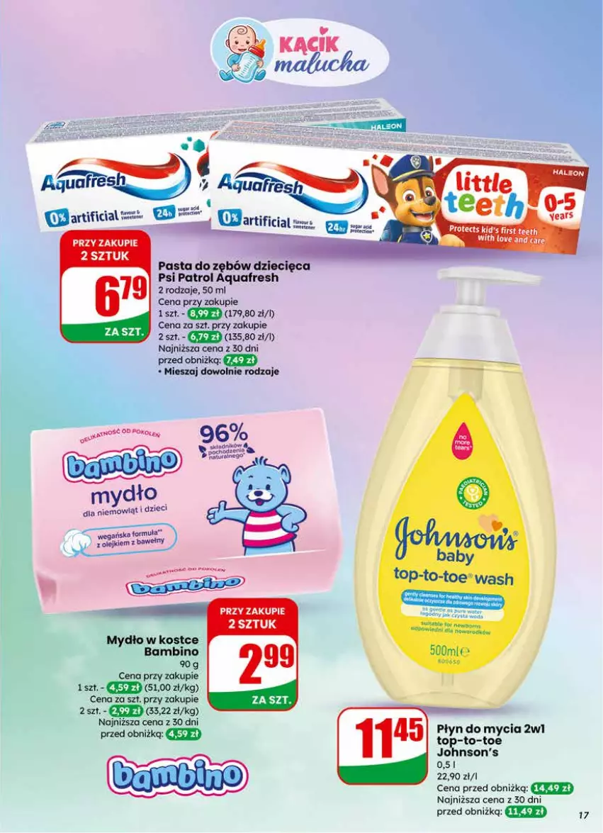 Gazetka promocyjna Dino - Gazetka 09 / 2026 - ważna 25.02 do 03.03.2026 - strona 17 - produkty: Aquafresh, Dzieci, Fa, Johnson's, Mydło, Pasta do zębów, Płyn do mycia, Psi Patrol, Top